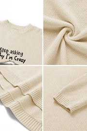 ‘Stop asking Why I'm Crazy I Don't Ask why you're so stupid’ Crew Neck Waffle Sweater
